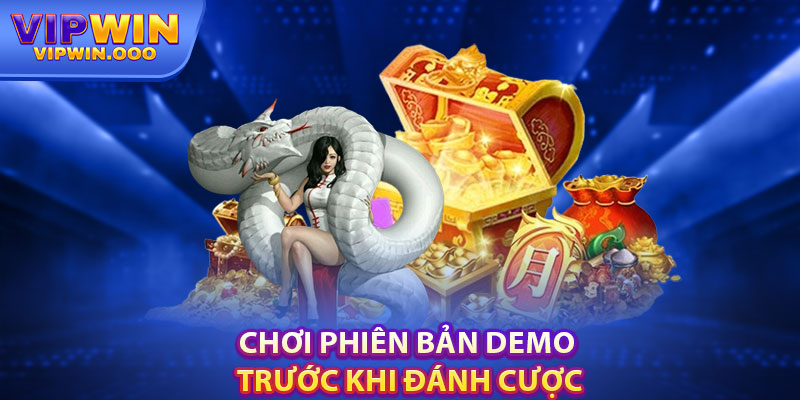 Nổ Hũ Bạch Xà Vipwin – Mẹo Chơi Cho Anh Em Cần Biết 6 Chơi Phiên Bản Demo Trước Khi Đánh Cược