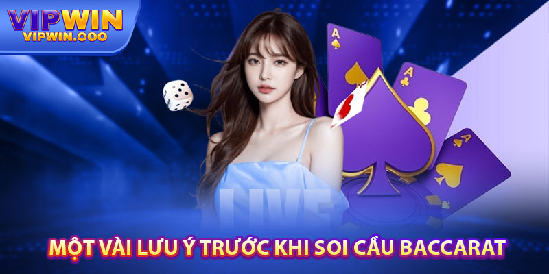 Soi Cầu Baccarat tại Vipwin – Mang Đến Độ Chính Xác Cao 4 Một Vài Lưu Ý Trước Khi Soi Cầu Baccarat