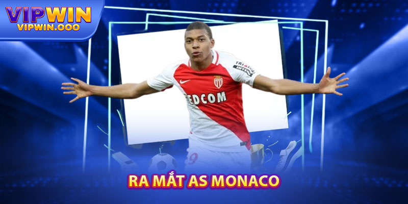 Kylian Mbappe - Sự Khởi Đầu Trở Thành Cầu Thủ Siêu Sao 4 Ra Mắt AS Monaco